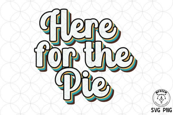 Here for the Pie SVG Sublimation Review: A Designer’s Perspective