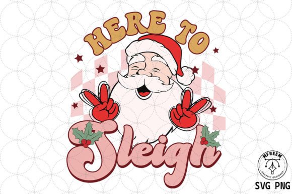 Here to Sleigh Santa Christmas SVG: A Designer’s Honest Take
